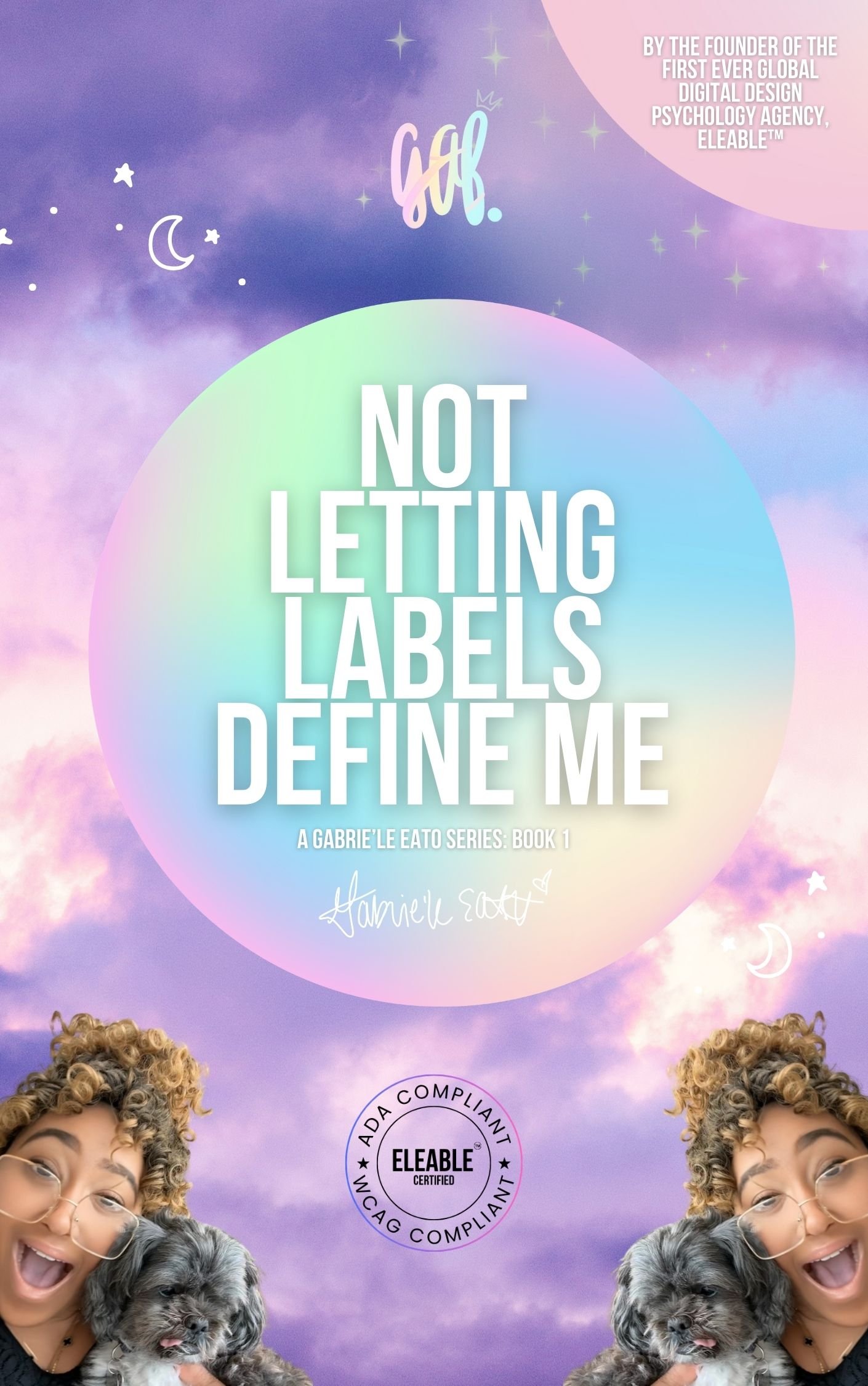 Book cover: Not Letting Labels Define Me by Gabrie’le Eato