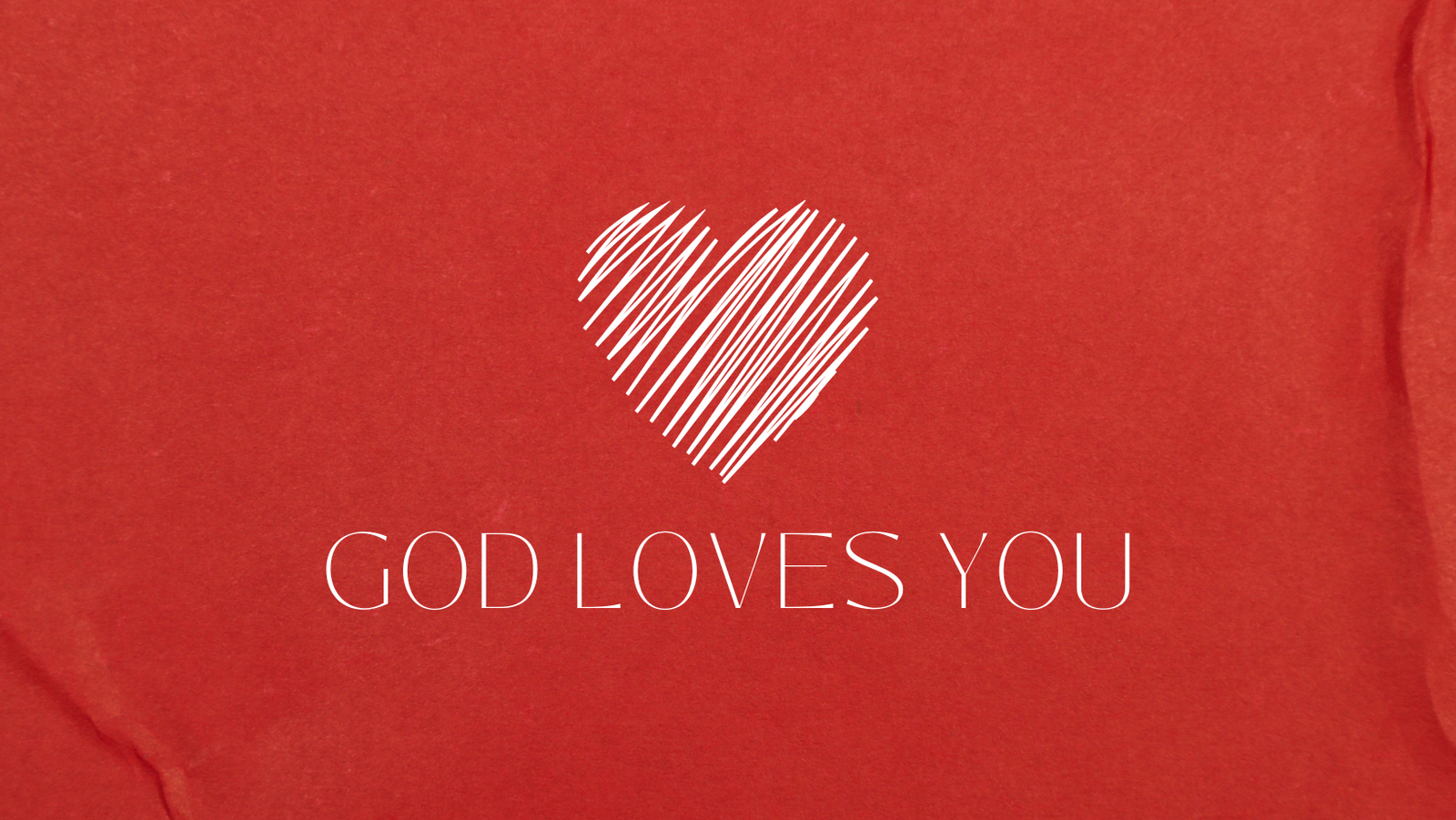 God loves you
